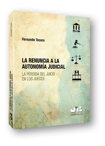 La Renuncia A La Autonomãâa Judicial, De Tocora López, Luís Fernando. Editorial J.m. Bosch Editor, Tapa Blanda En Español