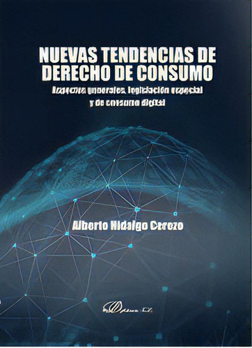 Nuevas Tendencias De Derecho De Consumo, De Hidalgo Cerezo, Alberto. Editorial Editorial Dykinson, S.l., Tapa Blanda En Español