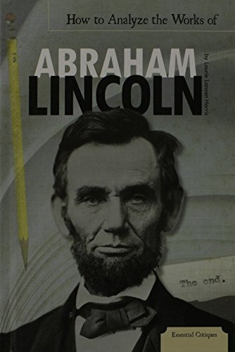 How To Analyze The Works Of Abraham Lincoln (essential Criti
