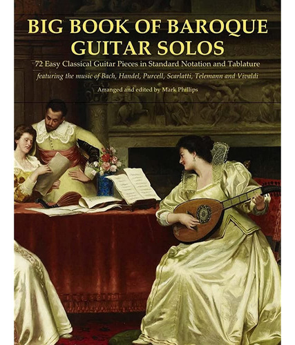 Big Book Of Baroque Guitar Solos: 72 Piezas Fáciles De Guita