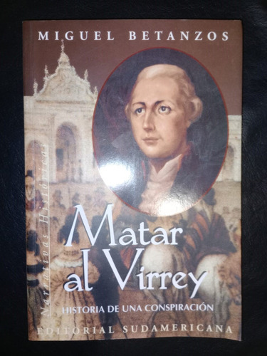 Libro Matar Al Virrey Miguel Betanzos