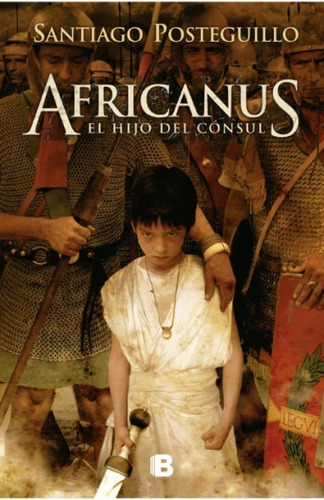 Libro Africanus, El Hijo Del Cónsul - Santiago Posteguillo