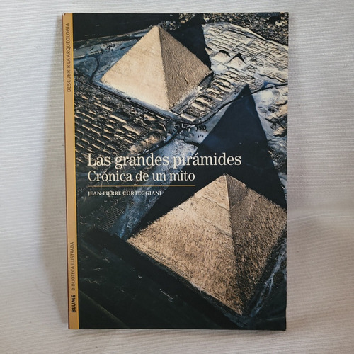 Las Grandes Piramides Cronica De Mito J P Corteggiani Blume
