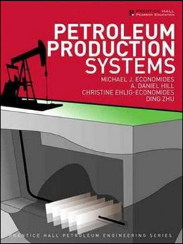 PETROLEUM PRODUCTION SYSTEMS, de ECONOMIDES, MICHAEL J.. Editora PRENTICE HALL, capa mole, edição 2ª edição - 2012 em inglês