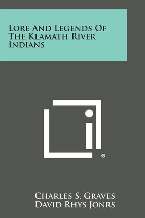 Libro Lore And Legends Of The Klamath River Indians - Cha...
