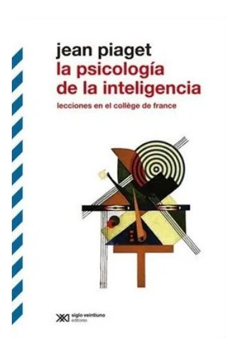 Libro La Psicología De La Inteligencia Jean Piaget Siglo 21