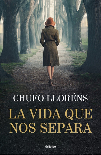 La Vida Que Nos Separa, De Chufo Llorens. Editorial Grijalbo, Tapa Blanda En Español, 2023