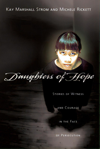 Daughters Of Hope: Stories Of Witness Courage In The Face Of Persecution, De Strom, Kay Marshall. Editorial Inter Varsity Pr, Tapa Blanda En Inglés