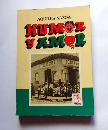 Humor Y Amor De Aquiles Nazoa 