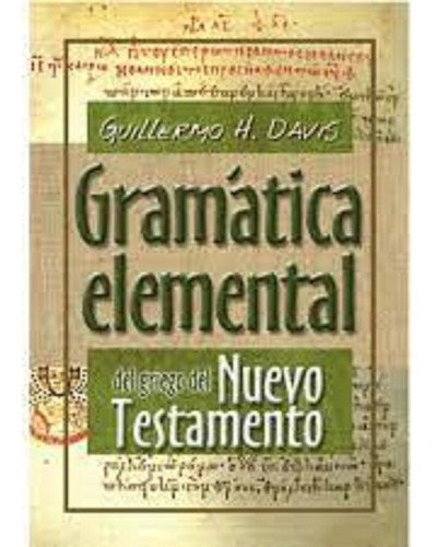 Gramática Elemental Del Griego Del Nuevo Testamento