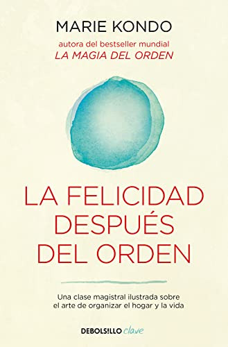 La Felicidad Despues Del Orden -la Magia Del Orden 2-: Una C