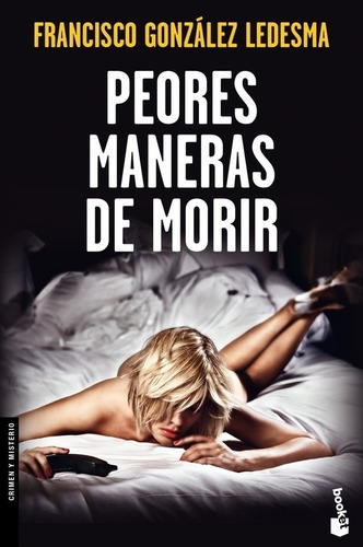 Libro Peores Maneras De Morir - Gonzalez Ledesma, Francisco