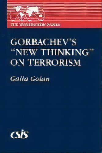 Gorbachev's New Thinking On Terrorism, De Galia Golan. Editorial Abc-clio, Tapa Blanda En Inglés