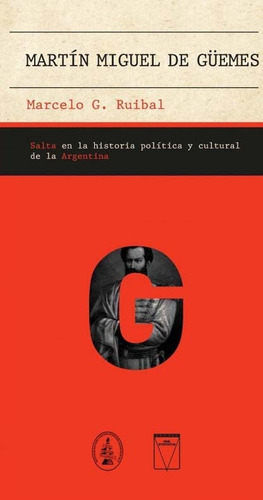 Martin Miguel De Guemes - Marcelo Ruibal