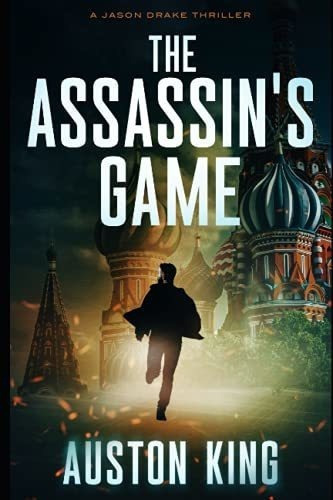 The Assassins Game Cia Asssassin (jason Drake Spy..., de King, Auston. Editorial Independently Published en inglés