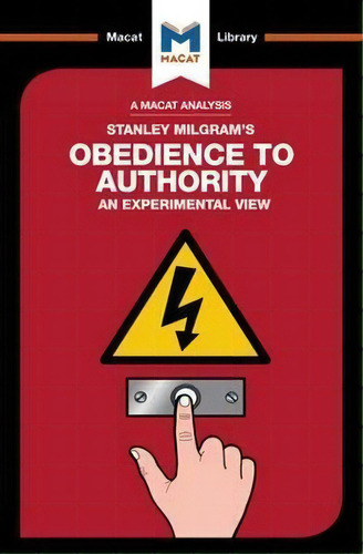 An Analysis Of Stanley Milgram's Obedience To Authority : An Experimental View, De Mark Gridley. Editorial Macat International Limited, Tapa Blanda En Inglés