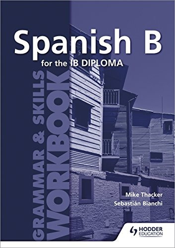 Spanish B For The Ib Diploma Grammar  Y  Skills Workbook