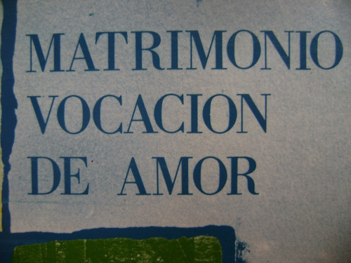 Matrimonio , Vocacion De Amor . Jaime Fernandez