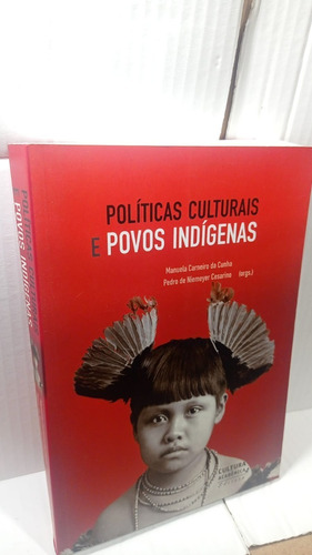 Políticas Culturais E Povos Indígenas - Manuela Carneiro  