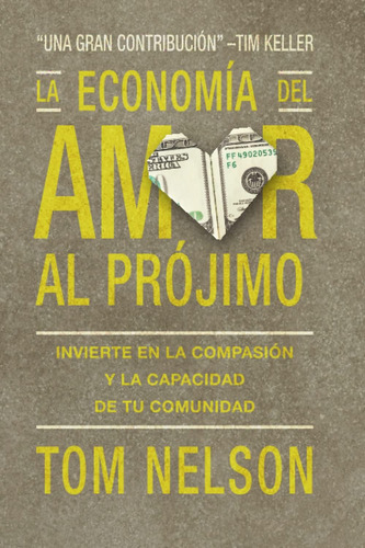 Libro: La Economía Del Amor Al Prójimo: Invierte En La Compa