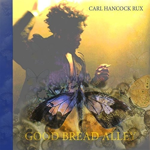 Cd Good Bread Alley - Carl Hancock Rux