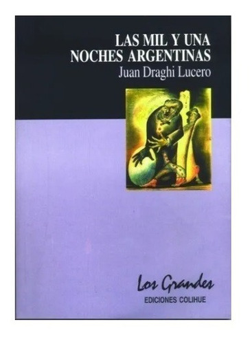 Libro Las Mil Y Una Noches Argentinas Juan Draghi Lucero