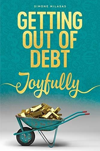 Book : Getting Out Of Debt Joyfully - Milasas, Simone