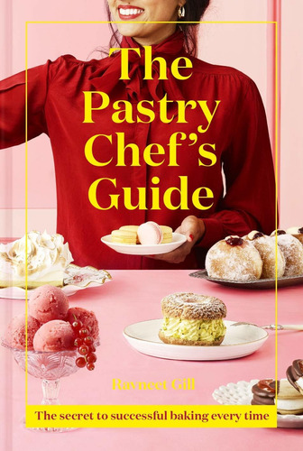 Libro The Pastry Chef's Guide: The Secret To Successful Ba