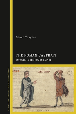 Libro The Roman Castrati: Eunuchs In The Roman Empire - T...