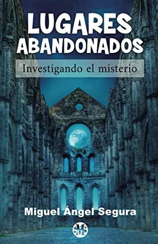 Libro: Lugares Abandonados: Investigación Paranormal (spanis