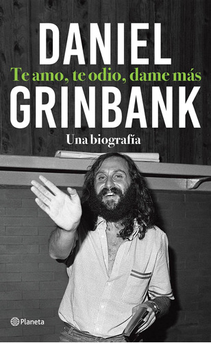 Te Amo, Te Odio, Dame Más. - Daniel Grinbak