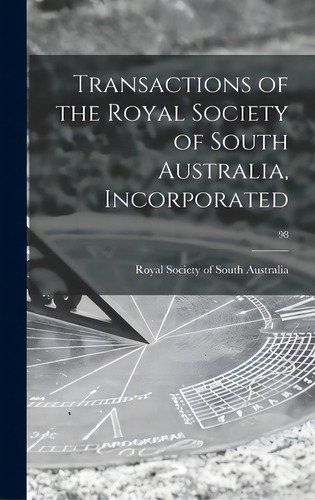 Transactions Of The Royal Society Of South Australia, Incorporated; 98, De Royal Society Of South Australia. Editorial Hassell Street Pr, Tapa Dura En Inglés