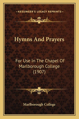 Libro Hymns And Prayers: For Use In The Chapel Of Marlbor...