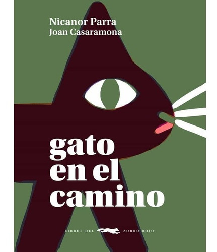 Libro Gato En El Camino Nicanor Parra Zorro Rojo