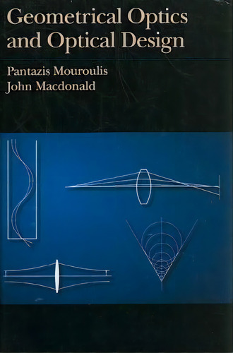 Geometrical Optics And Optical Design, De Pantazis Mouroulis. Editorial Oxford University Press Inc, Tapa Dura En Inglés