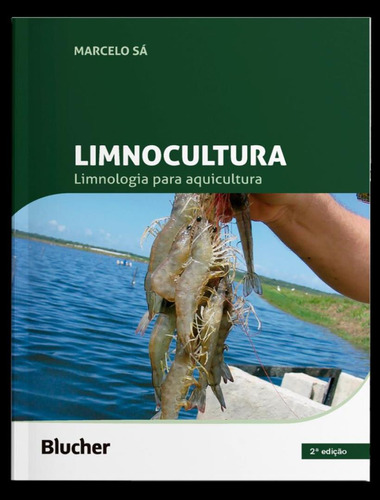 Limnocultura - Limnologia Para Aquicultura: Limnocultura - Limnologia Para Aquicultura, De Sa,marcelo. Editora Edgard Blucher, Capa Mole, Edição 2 Em Português, 2023