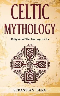 Libro Celtic Mythology : Religion Of The Iron Age Celts -...