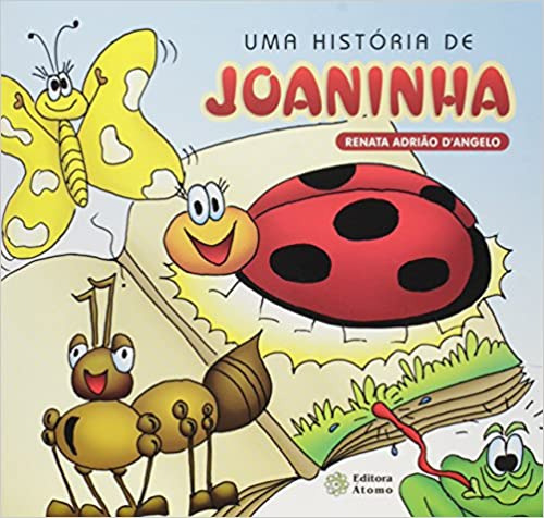 Livro Uma Historia De Joaninha - Col. Historias Que Rendem Boas Conversas - 1, De D Angelo. Editora Atomo, Capa Mole, Edição 1 Em Português, 2006