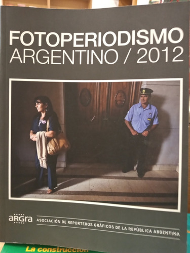 Fotoperiodismo Argentino. Anuario 2012