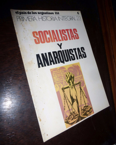 Historia Integral Argentina / Socialistas Y Anarquistas