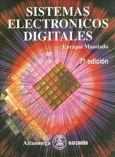 Libro Sistemas Electrónicos Digitales, 7ma Edición, Marcombo