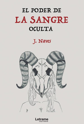 El Poder De La Sangre Oculta, De J. Naves