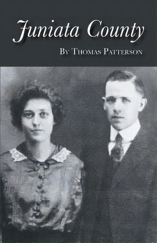 Juniata County, De Patterson, Thomas., Vol. 1. Editorial Finishing Line Pr, Tapa Blanda En Inglés