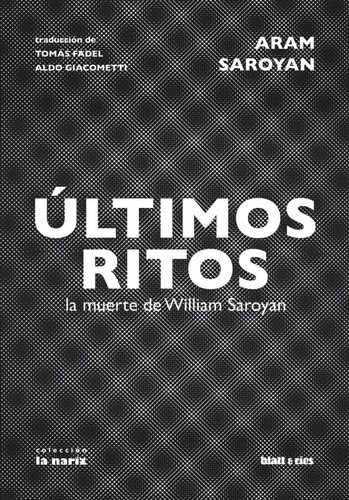 Últimos Ritos / Aram Saroyan / Ed. Blatt & Ríos / Nuevo!