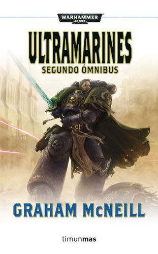 Warhammer 40k Ultramarines Segundo Omnibus - Graham, De Graham Mcneill. Editorial Timunmas - Minotauro - Planeta En Español