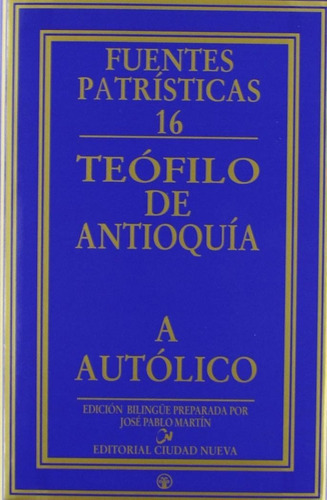 A Autãâ³lico, De Teófilo De Antioquía. Editorial Editorial Ciudad Nueva, Tapa Dura En Español