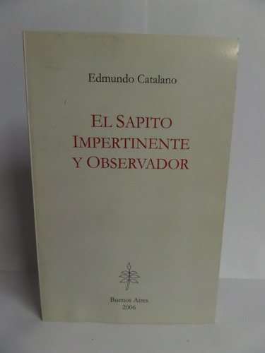 El Sapito Impertinente Y Observador - Edmundo Catalano
