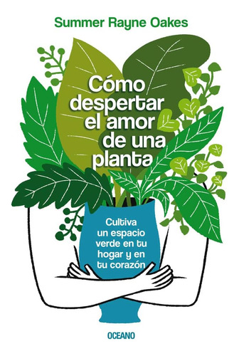 Libro: Cómo Despertar El Amor De Una Planta: Cultiva Un Espa