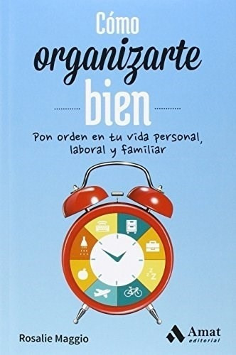 Libro - Cómo Organizarte Bien - Maggio,rosalie