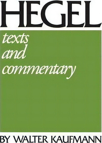 Hegel Texts & Commentary, De Walter Kaufmann. Editorial University Notre Dame Press, Tapa Blanda En Inglés